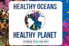 a sign that says healthy planet with fish around it and the words world oceans day