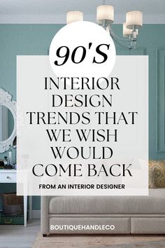 90's Interior Design Trends That We Wish Would Come Back Laurel Bern Interiors, 2024 Interior Design Trends, 2024 Interior Design, Never Come Back, Blog Post Topics, Upholstered Walls, Interior Design News, Millennials Fashion, Monochromatic Color Scheme