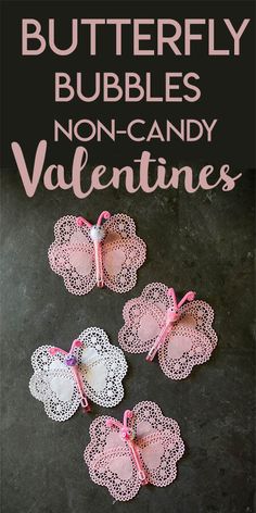 four pink and white lace heart shaped valentine's day tags with the words, butterfly bubbles non - candy valentines