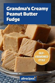 grandma's creamy peanut butter fudge recipe in a glass bowl on a blue tablecloth