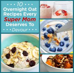 the top ten overnight oat recipes every super mom deserves to devour