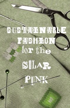 Sustainable fashion for the Solar Punk If you enjoyed this, consider checking out my Ko-Fi for a printable zine version (or just... Punk Fashion, Kos, Lunar Punk, Solar Punk Fashion, Eco Punk, Funky Fitz, Punk Zine, Solarpunk Fashion, Solar Punk