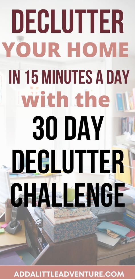 Declutter Your Home in 15 Minutes a Day with the 30 Day Declutter Challenge 30 Days To Declutter Your House, 1 Month Declutter Challenge, 1000 Declutter Challenge, Weekly Declutter Schedule, Organisation, Declutter Challenge 2024, Weekly Declutter Challenge, 30 Day Home Organization Challenge, 30 Day Organization Challenge Home