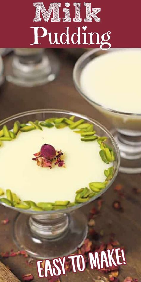 fancy glasses filled with a milk pudding and garnished with pistachios with Pinterest overlay. Easy Milk Pudding Recipe, How To Make Milk Pudding, Milk Dessert Recipes Simple, Desserts With Milk Easy, Quick And Easy Pudding Recipes, Easy Lebanese Desserts, 1% Milk Recipes, Recipes With A Lot Of Milk, Dessert With Milk