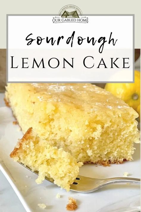 Pastel, Sourdough Desserts, Sourdough Lemon, Our Gabled Home, Homestyle Recipes, Vintage Skills, Easy Sourdough Bread Recipe, Lemon Cakes, 10 Cake