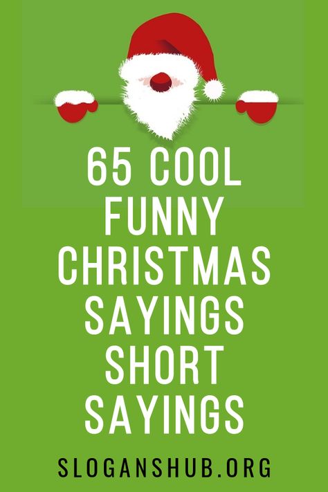 Below is a list of 65 Cool Funny Christmas Sayings | Short funny Christmas Sayings to keep you Laughing until the new year. #Sayings #Christmas #FunnyChristmas #FunnyChristmasSayings #ShortSayings Natal, Humour, Funny Xmas Wishes, Christmas Card Funny Sayings, Cute Christmas Quotes Funny, Christmas Phrases Funny, Funny Short Christmas Quotes, Funny Christmas Messages For Cards, Funny Christmas Wishes For Friends