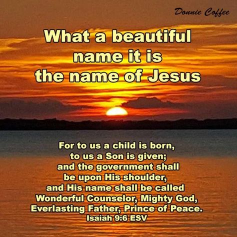 His Name Is Wonderful, Wonderful Counselor Mighty God, Christian Character, Pin Inspiration, What A Beautiful Name, Isaiah 9 6, Isaiah 9, Wonderful Counselor, Beautiful Name