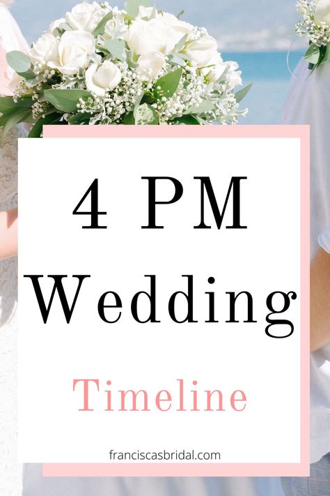 4pm Wedding Day Itinerary: How to Easily Create the Perfect Wedding Day Timeline - Francisca's Bridal Day Of The Wedding Checklist, Wedding Planning Timeline Day Of, Wedding Timeline Day Of 4pm Ceremony, 4pm Wedding Ceremony Timeline, Sample Wedding Itinerary, 30 Days Before Wedding, Itinerary For Wedding Day, Wedding Ceremony Schedule Timeline, Day Of Wedding Schedule