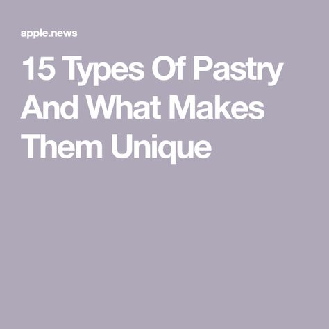 Pie, Different Pastry Types, Types Of Pastry Dough, Pastry Types, Types Of Pastries, Types Of Pastry, Diy Mixes, Kitchen Basics, Types Of Desserts