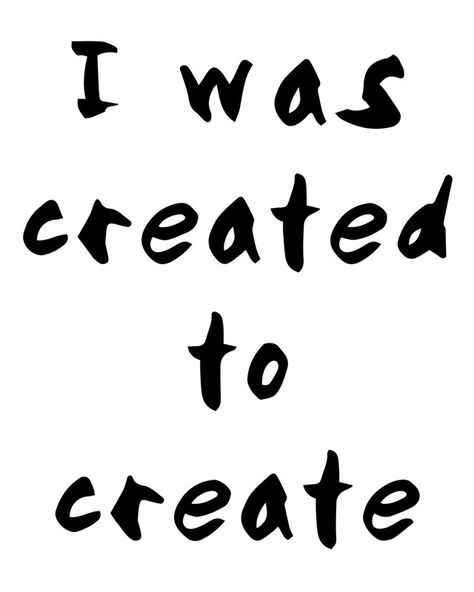 I was created to create -  I was created to create. A beautiful quote to bright up your day, packaged in a modern and professional design for multiple uses. Print it and hang it on your wall to remind yourself daily, or gift it to loved ones. This eye-catching design will make anybody pause for a second and reflect.  art collectibles digital prints digital art print printable wall art typography art print quote art print quote poster print canvas quote art inspirational I Was Created To Create, Create Word Art, Typography Poster Quotes, Create Word, Png Clothing, Created To Create, Word Art Poster, Word Art Typography, Word Art Quotes