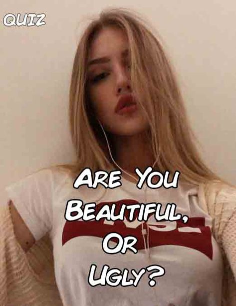 How Do I Look Pretty, Hot Outfit Women Aesthetic, How To Be A Funny Person, How To Be Atractiv, Makeup For Ugly Person, Ugly Blondes, How Pretty Are You, How To Always Look Pretty, Outfits That Make You Look Attractive