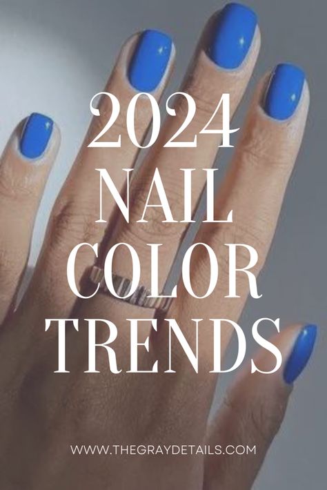 2024 Nail Color Trends, nail colors, nail trends, trending nail colors Shellac Summer Nails 2024, 2024 Gel Nail Colors, Shellac Nails 2024, Dip Summer Nails 2024, Nails 2024 Colors, May 2024 Nail Colors, 2024 Nail Polish Colors, Best Spring Nail Colors 2024, Best Summer Nail Colors 2024