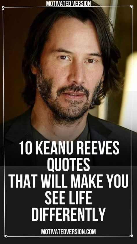 10 Keanu Reeves Quotes That Will Make You See Life Differently Keanu Reeves Life, Keanu Reeves Quotes, Smart Quotes, Quotes Inspirational Positive, Powerful Quotes, Inner Strength, Keanu Reeves, Attitude Quotes, Wise Quotes