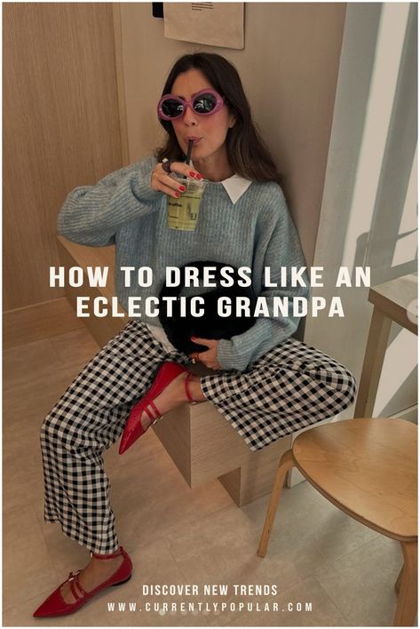 How to Dress Like an Eclectic Grandpa - Currently Popular Eclectic Style Clothes, Gen Z Boho Fashion, Women’s Spring Fashion Trends 2024, 2024 Style Aesthetic, Eclectic Grandpa Outfits, Grandpa Style Outfits, Grandma Chic Outfit, Quirky Spring Outfits, Eclectic Chic Outfits