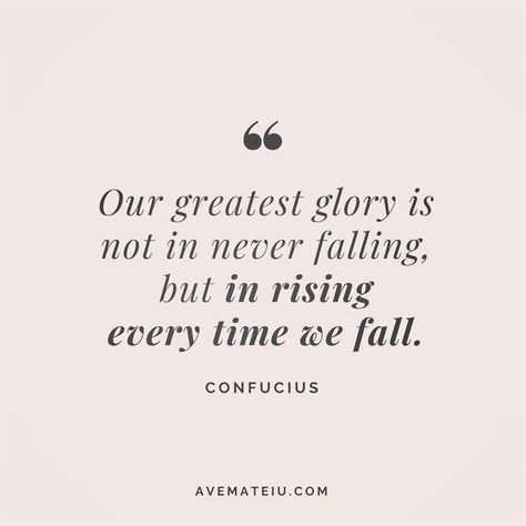 Our Greatest Glory Is Not In Falling, Quotes About Positive Mindset, Welcome Back Quotes, Rise Up Quotes, Quotes About Falling, Glory Quotes, Qotd Motivation, English Assignment, Deserve Better Quotes