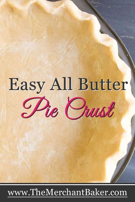 Butter Pie Crust, Pie Crust Recipe Easy, All Butter Pie Crust, Pie Dough Recipe, Homemade Pie Crust Recipe, Easy Pie Crust, Perfect Pie Crust, Easy Butter, Pie Crusts