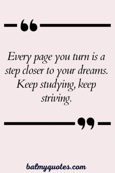 40+ Inspirational Study Quotes for Students About Study Quotes, Inspiring Study Quotes, Encouraging Study Quotes, Positive Quotes For Studying, Motivation To Finish Assignment, Self Study Quotes, Motivational Quotes On Studies, Encouraging Messages For Students, Motivational Quotes For Exams Student