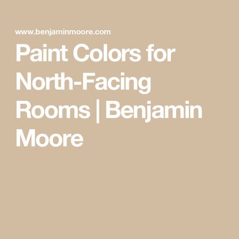 Paint Colors for North-Facing Rooms | Benjamin Moore Benjamin Moore Taupe, Benjamin Moore Beige, North Facing Rooms, North Facing Room, Best Greige Paint Color, Off White Paint Colors, Taupe Paint Colors, Best Neutral Paint Colors, Taupe Paint