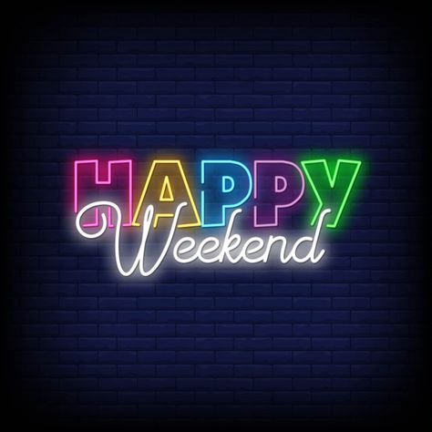 Weekend Wallpaper, Happy Text, Logo Online Shop, Neon Text, Neon Signs Quotes, Happy Weekend Quotes, Neon Quotes, Weekend Quotes, Neon Words