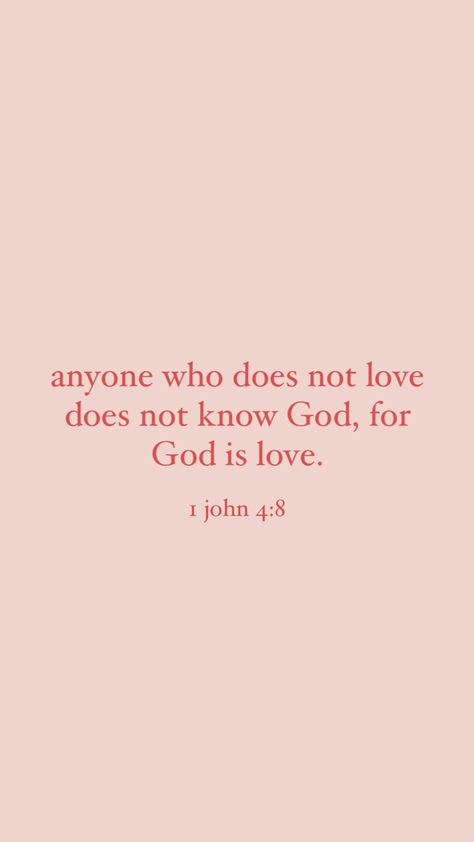 Accepting God Into Your Life, Christian Wallpaper About Love, God Is My First Love, Do Everything In Love Wallpaper Pink, Gods Perfect Love, Go To God First Not Last, God Love Aesthetic, 1 John 4:8 Wallpaper, Bible Verse About Love Of God