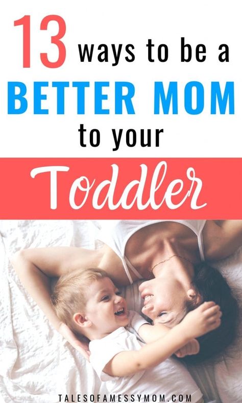 How to Be a Better Mom to Your Toddler - Tales of a Messy Mom Toddler Parenting Tips, How To Be The Best Mom, Be A Better Mom, Parenting Hacks Toddlers, Child Quotes, Toddler Hacks, Positive Environment, Toddler Parenting, Birthday Daughter