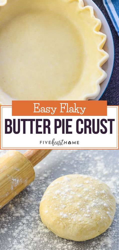 2 Ingredient Pie Crust, Best Crust Recipe, Pastry Crust Recipe Easy, All Butter Crust, Pie Crust With Butter Easy, Pie Crust Butter Recipe, Recipe For Pie Crust Dough, Two Pie Crust Recipe, Easy Pie Crust Recipe With Butter