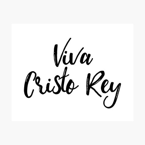 Get my art printed on awesome products. Support me at Redbubble #RBandME: https://www.redbubble.com/i/photographic-print/Viva-Cristo-Rey-by-KarolinaPaz/85184542.6Q0TX?asc=u Tattoo Ideas, Viva Cristo Rey Tattoo, Bible Wallpaper, Cristo Rey, Jesus Bible, Best Quotes, Photographic Print, My Art, Awesome Products