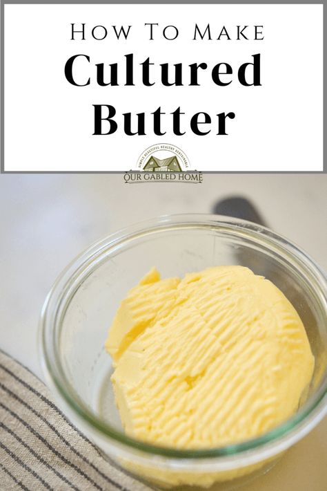 Making cultured butter at home is not only easy but also quick. You will love this healthier butter with great taste! Essen, Our Gabled Home, Butter At Home, Cultured Buttermilk, Make Butter, Cultured Butter, Dessert From Scratch, Modern Homesteading, Bread Shop