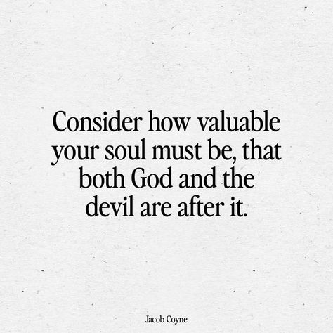 Jacob Coyne on Instagram: "God is after your heart, will you let him in? Quote on slide one by the Charles Spurgeon - “consider how precious your soul must be, that both God and the devil are after it.” #christianliving #god #christian #motivationalquotes #bookquotes #explore #jesus" God Saves Quotes, God On Love, The One God Has For You Quotes, Loving God Quotes, Consider How Precious A Soul Must Be, Me And God Quotes, God And Dreams, Gods Quotes Inspirational, God Sent Me You Quotes Love