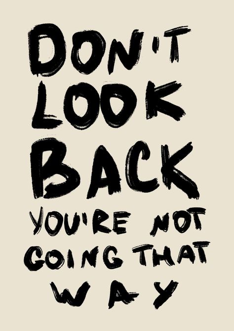 The "Don't Look Back You're Not Going That Way" art print is sure to add a dash of motivation and style to any space. With its clean and neutral design, it effortlessly fits into a range of décor themes.This art print is the perfect reminder to stay focused on your journey. Hang it where you need inspiration the most, like in your home office, bedroom, or living room. Its minimalist aesthetic ensures it pairs well with various interior styles.Looking for a thoughtful gift? This art print makes a Who Are You When No One Is Watching, Looking Back Quotes, Dont Look Back Quotes, Tenk Positivt, Vision Bored, Iconic Quotes, Vision 2024, Don't Look Back, 20 Minute Workout