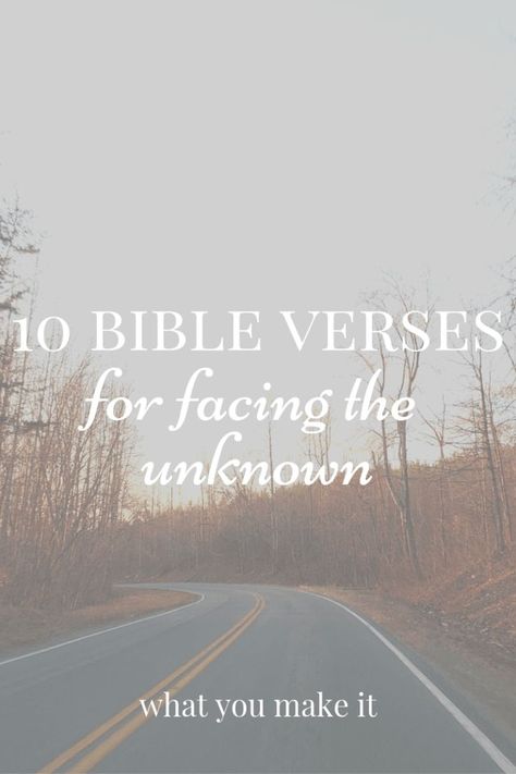 bible verses about the unknown future - scriptures about overcoming worry and fear - faith for the future and the unknown - facing the future with faith - mom blog - Christian blog - What You Make It blog Quotes About Unknown Future, Scriptures About Fear, Bible Verses About Fear, Verses About Fear, Unknown Quotes, Facing Fear, Fear Quotes, Faith Walk, Fear Of The Unknown