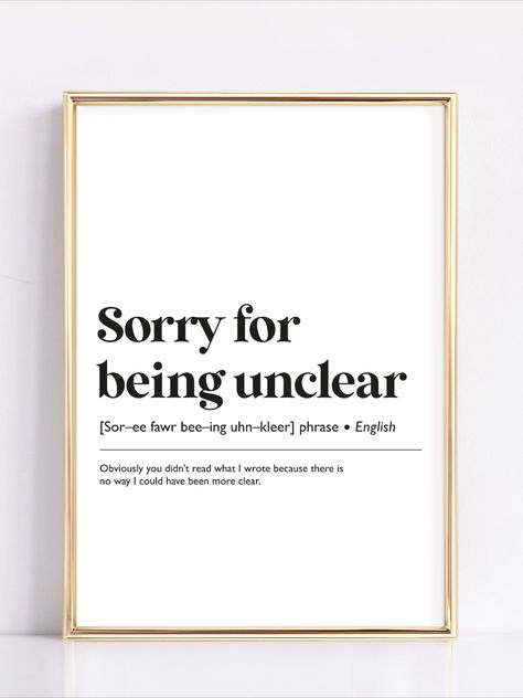 Sorry for being unclear - Office Wall Art | Funny Office Print | Printable Art | Office Wall Decor Supervisor Office Decor Ideas, Funny Road Signs, Humour, Aesthetic Office Wall Decor, Funny Office Quotes, Funny Office Signs, Out Of Office Sign, Edgy Quotes, Workplace Decor