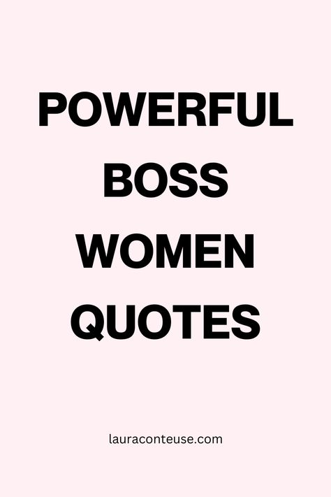 a pin background pin that says Powerful Boss Women Quotes Boss Babe Motivation Quotes, Bossy Quotes Woman Boss, Back To Business Quotes, Quotes On Success Inspirational, Empowering Words For Women, The Best Quotes, You Are Powerful Quotes, Good Boss Quotes Leadership, Best Boss Quotes Work