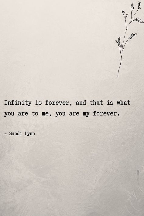 Loving You Forever Quotes, You Forever Quotes, Your My Forever Quotes, Please Be With Me Forever, You Are My Forever Quotes True Love, You Are My Treasure Quotes, Infinity Quotes Best Friend, Quotes On Infinity, You Are My Everything Quotes Love