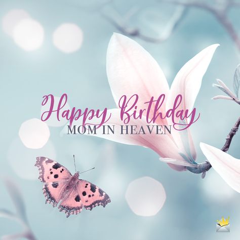 Happy Birthday In Heaven Mom, Birthday In Heaven Mom, Birthday In Heaven Quotes, Birthday Wishes In Heaven, Mom In Heaven Quotes, Mom I Miss You, Happy Heavenly Birthday, Birthday Wishes For Mom, Mother In Heaven