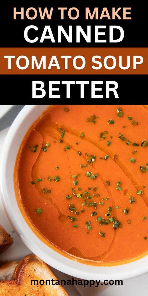 7 Ideas How to Make Canned Tomato Soup Better | Montana Happy Canned Homemade Tomato Soup, Jazz Up Tomato Soup, How To Make Can Tomato Soup Better, How To Dress Up Canned Tomato Soup, Tomato Soup With Canned Tomato Soup, How To Spice Up Tomato Soup From A Can, Canned Tomato Bisque Soup, Make Canned Tomato Soup Better, What To Add To Tomato Soup