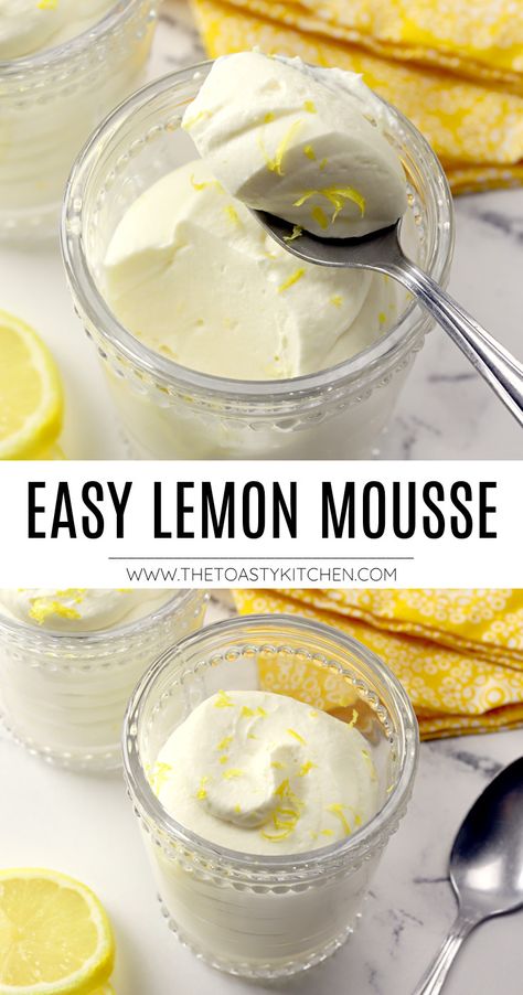 Easy Lemon Mousse recipe - by The Toasty Kitchen #lemonmousse #lemon #mousserecipe #nocookdessert #nobakedessert #spring #easter #lightdessert #summerdessert #dessertrecipe #lemoncurd #recipe Lemon Mousse Recipe Easy, Lemon Mousse Recipe, Citron Recept, Pudding Recept, Mousse Recipes Easy, Glutenfri Baking, Lemon Mousse, Lemon Dessert Recipes, Light Desserts