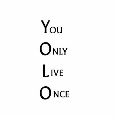 Quote For Room Decor, Quotes For Your Room Wall Decor, Pic To Put On Your Wall, We Live Once Quotes, Things I Live By, You Live Only Once, Quotes To Put On Your Wall, Yolo Asethic, Quotes I Live By