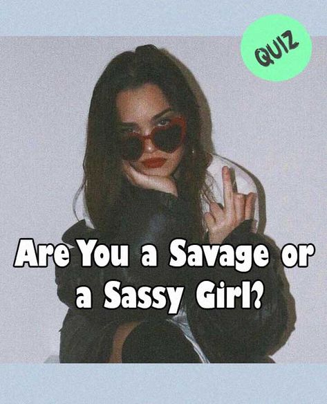 Are You a Savage or a Sassy Girl? How To Become Savage Girl, Savage Short Quotes Sassy, Sassy Girl Aesthetic, Savage Girl Quotes, Savage Motivational Quotes, Aesthetic Savage Quotes, Savage Aesthetic Wallpaper, Savage Girl Aesthetic, Long Term Relationship Quotes