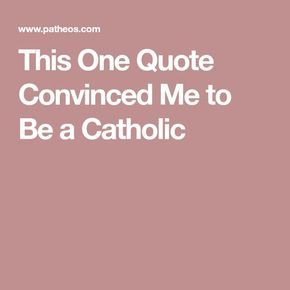 This One Quote Convinced Me to Be a Catholic Roman Catholic Quotes, Confirmation Quotes, Becoming Catholic, Catholic Sacraments, Catholic Symbols, Catholic Confirmation, Catholic Answers, Catholic Doctrine, Catholic Beliefs