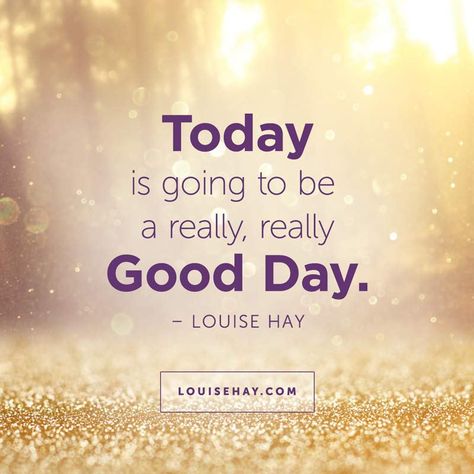 "Today is going to be a really, really good day." — Louise Hay #affirmations #positive #quotes #happiness Louise Hay, Louise Hay Quotes, Louise Hay Affirmations, Happy Quotes Inspirational, Amazing Inspirational Quotes, A Course In Miracles, Vibrational Energy, Morning Affirmations, Trendy Quotes