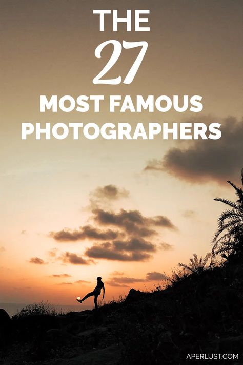 The 27 Most Famous Photographers Best Photographers In The World, Famous Portrait Photographers, Famous Photographs, Most Famous Photographers, Famous Photography, Person Photography, Beginner Photography, Digital Photography Lessons, Photographer Inspiration