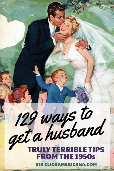 129 ways to get a husband: Truly terrible tips from the 1950s, at Click Americana - #vintage #fifties #50s #dating #marriage #romance #relationships #weddings #retro #oldfashioned #clickamericana 129 Ways To Get A Husband, 50s Romance Art, 1950s Ads Women, Life In The 50s, 1950s Couple Vintage Romance, 50s Husband, 1950 Movies, 50s Photography, 1950s Romance