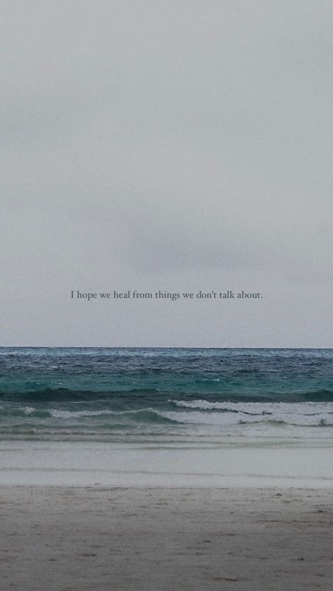 Its Not About Looks Quotes, Still Trying To Heal From Things I Dont Talk About, Reminds Me Of You Quotes, Ocean With Quotes, The End Of Something Quotes, Sea Healing Quotes, The End Of The Day Quotes, Heal From Things You Dont Talk About, Love Them Where They Are