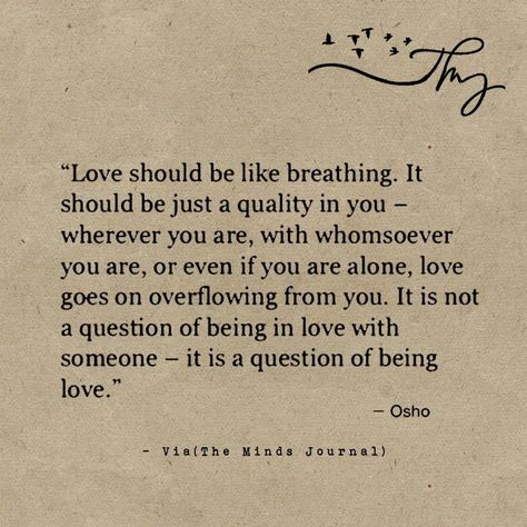 Love should be like breathing - http://themindsjournal.com/love-should-be-like-breathing/ Wisdom Quotes, Osho Love, Fit Club, Osho Quotes, Love Is Gone, Mindfulness Journal, Spiritual Wisdom, Meal Plans, Beautiful Quotes