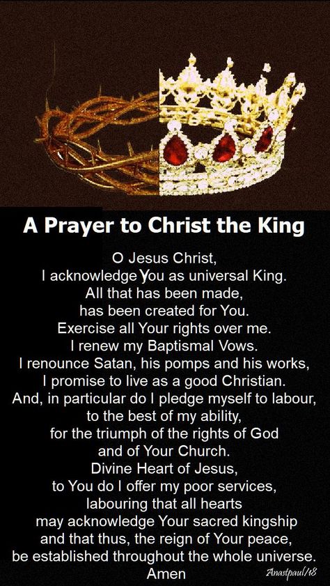 Our Morning Offering - 25 November - The Solemnity of Our Lord Jesus Christ, King of the Universe A Prayer to Christ the King O Jesus Christ, I acknowledge You as universal King. All that has been made, has been created for You. Exercise all Your rights over me.#mypic Tumblr, King Of The Universe, Morning Offering, Jesus Crown, School Improvement, Elderly Couple, Novena Prayers, Fall Cleaning, Jesus Christ Artwork