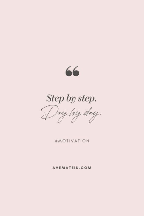 Step by step. Day by day. Motivational Quote Of The Day – October 29, 2019 – Ave Mateiu - beautiful words, deep quotes, happiness quotes, inspirational quotes, leadership quote, life quotes, motivational quotes, positive quotes, success quotes, wisdom quotes Every Step Quotes, Motivational Quotes Of The Day, 1 Year Quotes Life, Step By Step Day By Day Quote, Step By Step Quotes Motivation, Step By Step Day By Day, Step By Step Day By Day Wallpaper, Quote Of The Day Positive Happy, Step By Step Quotes