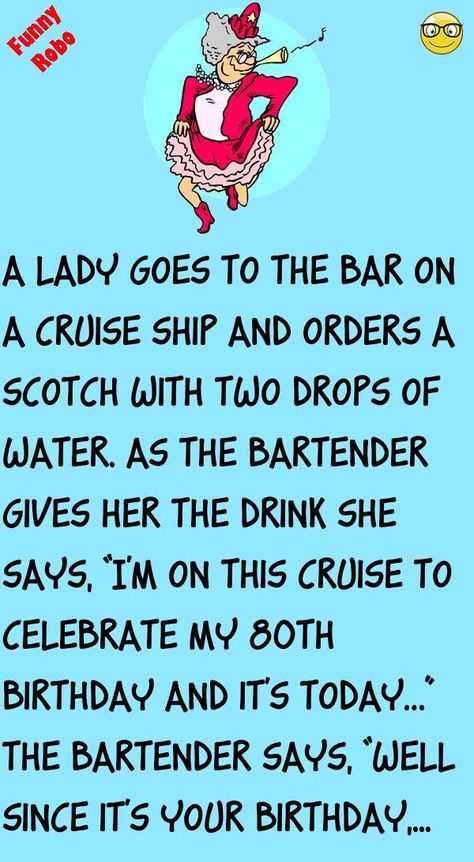 A lady goes to the bar on a cruise ship and orders a Scotch with two drops of water.As the bartender gives her the drink she says,“I'm on this cruise to celebrate my 80th birthday and.. #funny, #joke, #humor Humour, Funny Short Stories Hilarious, Funny Cartoon Quotes Hilarious, Daily Jokes Funny, Jokes Hilarious Funny Humour Clean, Water Bar Ideas, Good Morning Coffee Funny, Really Funny Jokes To Tell, Work Jokes Hilarious