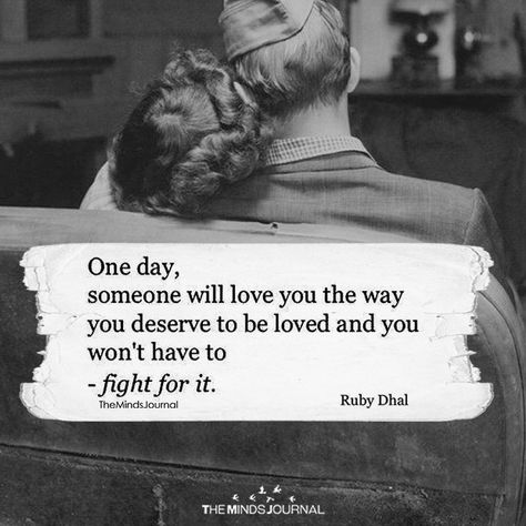 One Day, Someone Will Love You The way You Deserve To Be Loved - https://themindsjournal.com/one-day-someone-will-love-way-deserve-loved/ Deserve To Be Loved, Soulmate Quotes, Motiverende Quotes, Love Days, Best Love Quotes, To Be Loved, Quotes For Him, Love Quotes For Him, Way Of Life