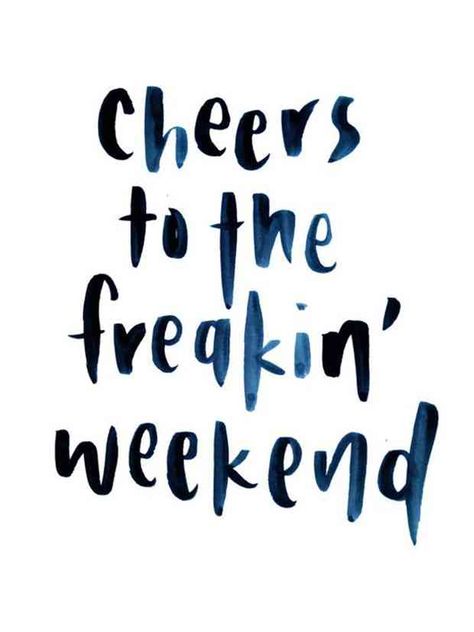 20 Quotes To Get You Excited For Your FREAKIN WEEKEND With Your BFFs Funny Happy Birthday Quotes, Rihanna Quotes, Let The Weekend Begin, Saturday Quotes, Happy Weekend Quotes, Hygge Life, Weekend Quotes, Funny Happy Birthday, End Of The Week